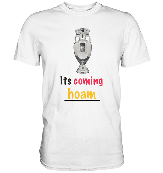 its coming hoam - Premium Shirt
